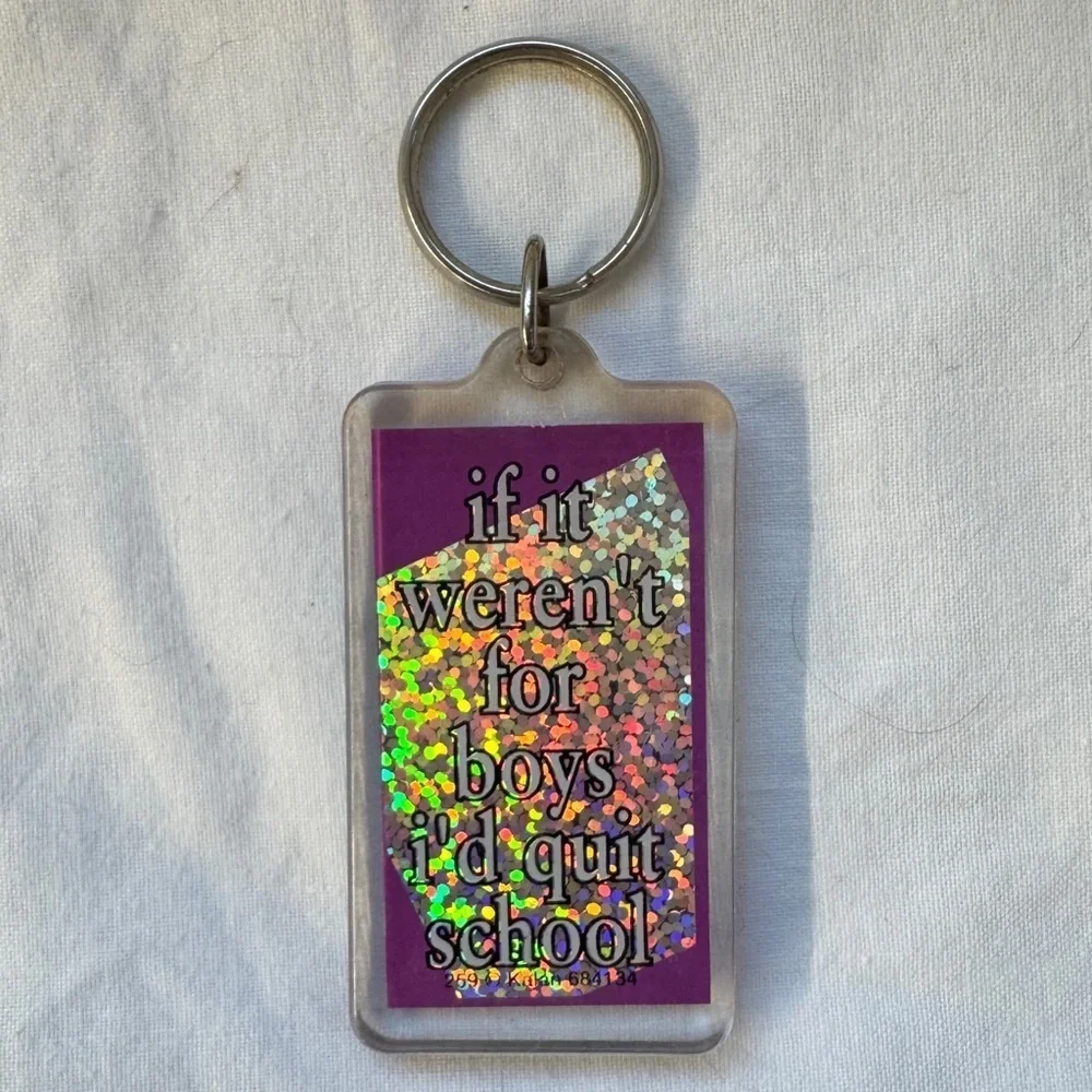 If It Weren’t For Boys I’d Quit School Keychain